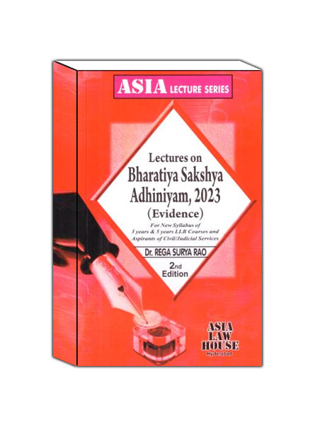 Dr Rega Surya Rao Lectures on Bharatiya Sakshya Adhiniyam 2023 ( Evidence ) 2nd Edn 2025 bsa