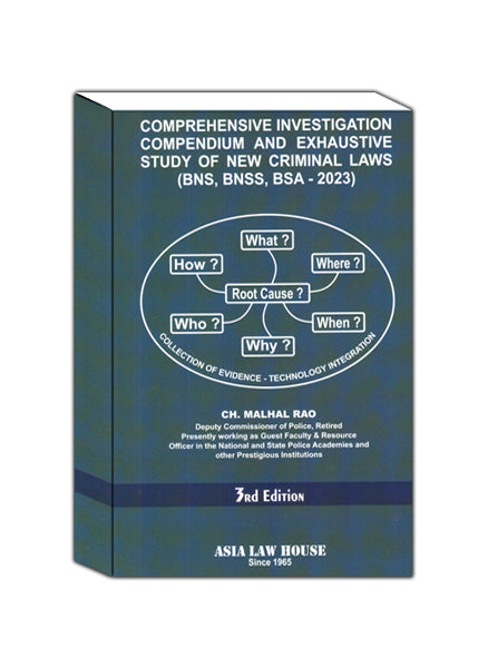 Ch Malhal Rao Comprehensive Investigation Compendium and Exhaustive Study of Criminal Laws ( BNS , BNSS, BSA 2023 ) 3rd Edn. 2025